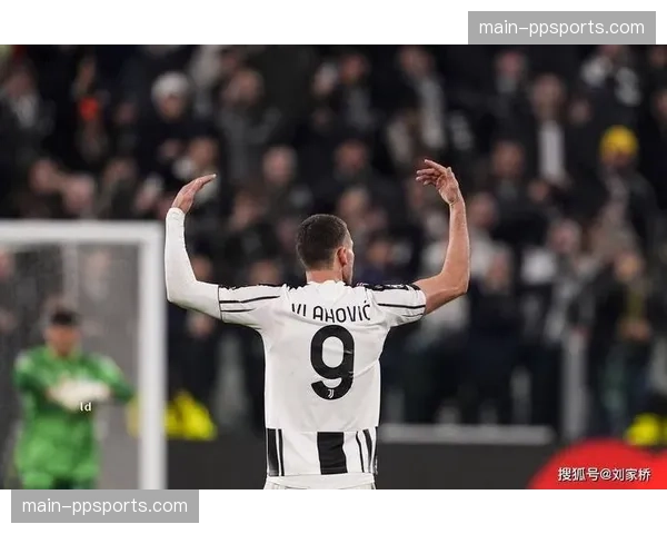 弗拉霍维奇小腿拉伤缺阵三周,尤文锋线迎战亚特兰大面临重组 弗拉霍维奇小腿拉伤缺阵三周,尤文锋线迎战亚特兰大面临重组